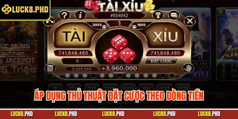 Áp dụng thủ thuật đặt cược theo dòng tiền