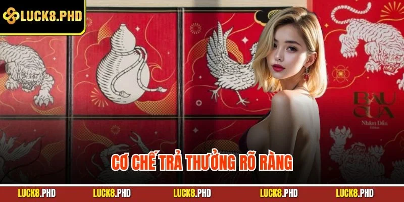 Cơ chế trả thưởng rõ ràng