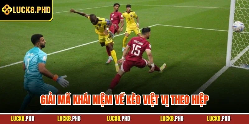 Giải mã khái niệm về kèo việt vị theo hiệp