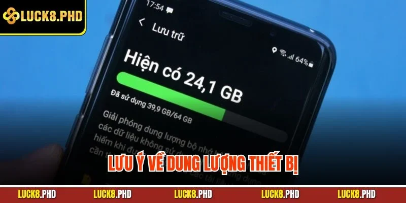Lưu ý về dung lượng thiết bị