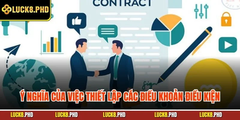 Ý nghĩa của việc thiết lập các điều khoản điều kiện